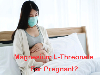 Can I Take Magnesium L-Threonate While Pregnant?